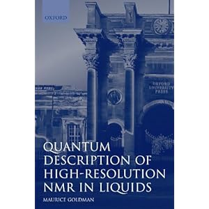 Quantum Description of High-Resolution NMR in Liquids (International Series of Monographs on Chemistry) M. Goldman