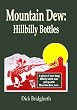 Mountain Dew: Hillbilly Bottles