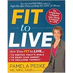 Fit to Live: The 5-Point Plan to be Lean, Strong, and Fearless for Life book cover
