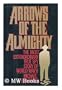 Arrows of the Almighty: The Most Extraordinary True Spy Story of World War II