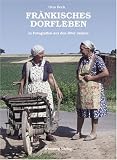 Fr�nkisches Dorfleben in Fotografien aus den 60er Jahren