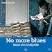 No more blues: Glaube ohne Schuldgef�hle