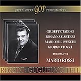 Gioacchino Rossini: Guglielmo Tell (William Tell) [1952 Cetra Recording Remastered on Great Opera Performances) [Giuseppe Taddei, Rosanna Carteri, Mario Filippeschi; Giorgio Tozzi, Plinio Clabassi, Graziella Sciutti, Miti Truccato Pace, Antonio Pirini, RAI Torino (Turin) Orchestra and Chorus; Mario Rossi]