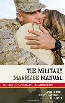 The Military Marriage Manual: Tactics for Successful Relationships (Military Life)