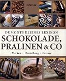 Dumonts kleines Lexikon Schokolade, Pralinen & Co