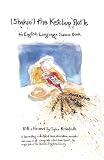 Shakin' the ketchup bot'le : a fascinating collection of ideas, anecdotes observations and some really curious bits culled from Quest the magazine of Queen's English Society