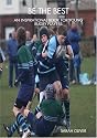 Be The Best - An Inspirational Book For Young Rugby Players