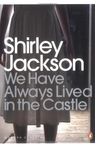 We Have Always Lived in the Castle (Penguin Modern Classics) by Jackson, Shirley (2009)