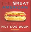 Great American Hot Dog Book, The: Recipes and Side Dishes from Across America