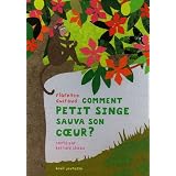 Comment petit singe sauva son coeur ?par Florence Guiraud