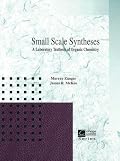 Small Scale Synthesis: A Laboratory Text of Organic Chemistry