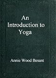 An Introduction to Yoga An Introduction to Yoga