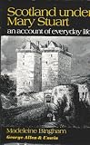 Scotland under Mary Stuart : an account of everyday life