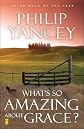 What's So Amazing about Grace? [WHATS SO AMAZING ABT GRACE -OS]