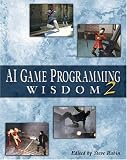 AI Game Programming Wisdom 2 (Game Development Series)