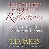Reposition Yourself Reflections: Living a Life Without Limits (Unabridged)