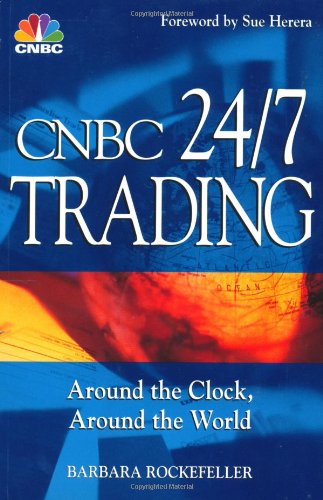 CNBC 24 7 Trading: Around the Clock - Around the World