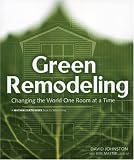 Green Remodeling : Changing the World One Room at a Time - 0865714983