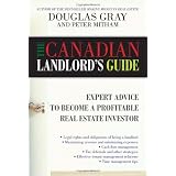 The Canadian Landlord's Guide: Expert Advice for the Profitable Real Estate Investorby Douglas Gray
