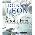 About Face: A Commissario Guido Brunetti Mystery (Commissario Guido Brunetti Mysteries) by Donna Leon and David Colacci