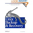 UNIX Backup and Recovery by W. Curtis Preston