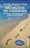 Natürliche MS-Therapien: Sanfte und wirksame Behandlung von Multipler Sklerose