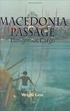 Macedonia Passage: Dangerous Cargo