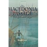 Macedonia Passage: Dangerous Cargo