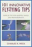 101 Innovative Fly-Tying Techniques and Professionally