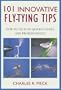 101 Innovative Fly-Tying Techniques (says Tips on cover): How to Tie Flies Quickly, Easily, and Professionally