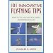 101 Innovative Fly-Tying Techniques (says Tips on cover): How to Tie Flies Quickly, Easily, and Professionally