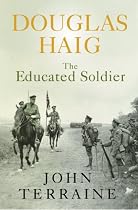 Douglas Haig: The Educated Soldier (Cassell)