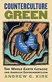 Counterculture Green: The Whole Earth Catalog and American Environmentalism (Culture America)