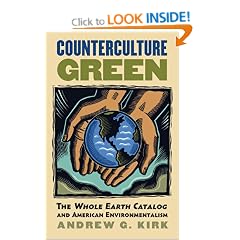 Counterculture Green: The Whole Earth Catalog and American Environmentalism (Culture America)