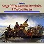 Authentic Songs Of The American Revolution & The Civil War Era