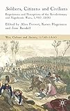 Soldiers, citizens and civilians : experiences and perceptions of the revolutionary and Napoleonic Wars, 1790-1820