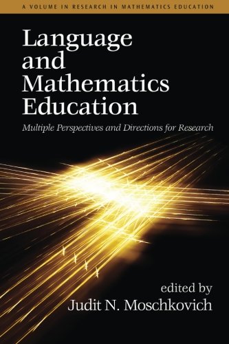 Language and Mathematics Education: Multiple Perspectives and Directions for Research (Research in Mathematics Education)