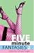 Five Minute Fantasies: v. 2 (Xcite Selections)