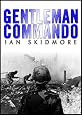 Gentleman Commando by Ian Skidmore Gentleman Commando by Ian Skidmore