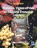 Revue Editions Gandini  / Hommes, vignes et vins de l'Algérie Française : 1830-1962