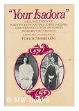 Your Isadora: The Love Story of Isadora Duncan & Gordon Craig