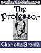 The Professor (Kindle Edition)