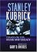 Stanley Kubrick: Essays on His Films and Legacy
