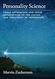 Personality science : three approaches and their applications to the causes and treatment of depression