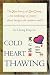 Cold Heart Thawing: The Zen Poetry of Do Chong-An Anthology of Poetry about Living in...