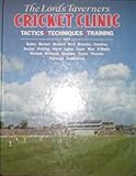 The Lords' Taverners cricket clinic : tactics, techniques, training