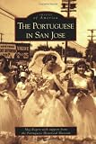 The Portuguese in San Jose (CA) (Images of America)