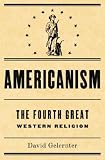 Americanism:The Fourth Great Western Religion