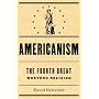 Americanism:The Fourth Great Western Religion