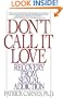 Don't Call It Love: Recovery From Sexual Addiction